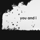 You and I Single