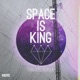 Space is King EP