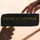 A Sense of Something EP