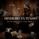 Dinheiro Tá Tendo feat P Souza Single