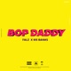 Bop Daddy feat Ms Banks Single