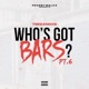 Who s Got Bars Pt 6 Single