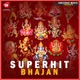 Superhit Bhajans