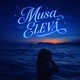 MUSA ELEVÁ Single