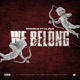 WE BELONG TOGETHER feat Lil Pug Single