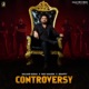 Controversy feat Rav Hanjra Snappy Single