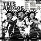 Tres Amigos feat Blaster Beats Single