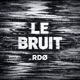 LE BRUIT Single