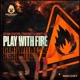 Play with Fire Single