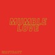 Mumble Love Single