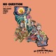 No Question feat R Mean Single