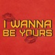 I Wanna Be Yours Single