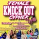 Female Knockout Cypher feat Young Vaeh Mercedes Bandz BrizzyTheActivist Nue Blanco Costa Luciano Bali Quinn Yay KoiLee Single