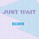 Just Wait Single
