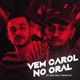 Vem Carol no Oral feat Mano Dj Single