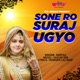 Sone Ro Suraj Ugyo Single