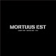 Mortuus Est Single