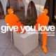 Give You Love Remixes Single