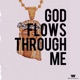 God Flows Through Me feat Shakez Wonder Single