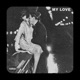 My Love feat Dy hawn Beckett Akaash Chandra Single