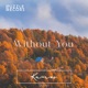Without You Single