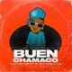 Buen Chamaco feat Kayser Los 4 El Rocko Single