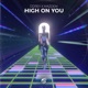 High on you Single