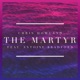 The Martyr feat Antoine Bradford Single