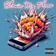 Blowin My Phone feat BQ Single