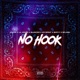 NO HOOK feat Lil Hades Kazar Silencer KnownAsBkayy Splasha Single