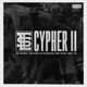 Cypher II feat ADØE Opto Music Wayne Klassik Weez the Satellite Kiid Trutha Mic Wise JusRzd LEÓN Single