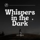 Whispers in the Dark