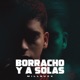 Borracho y a Solas Single