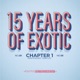 15 Years Of Exotic Chapter 1 EP
