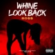 Whine Look Back Single