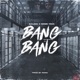 BANG BANG Single