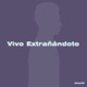 Vivo Extrañándote Instrumental Single