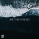 Like This Forever Single