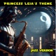 Princess Leia s Theme Instrumental Jazz Cover Single