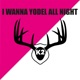 I Wanna Yodel All Night EP