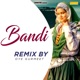 Bandi Remix By Oye Gurmeet Single