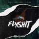 Flyshit feat Fresh L Ripper Mookie G Sultano Single