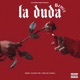 La Duda feat Lolo Rvr RZet Jhony Exe Kyzaell Remix Remix Single