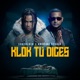Klok Tú Dices Single