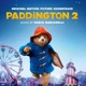 Paddington 2 Original Motion Picture Score