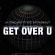 Get Over U Single