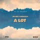 A Lot feat Ohen3kay Single