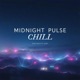 Midnight Pulse Chill