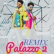 Palazzo 2 Remix feat Dj Desi Tigerz Kulwinder Billa Single