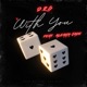 With You feat Aleaha Jade Single